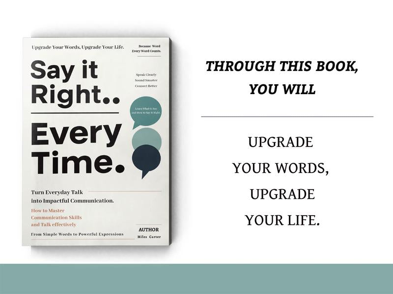 Say It Right Every Time — by Detoxviva
