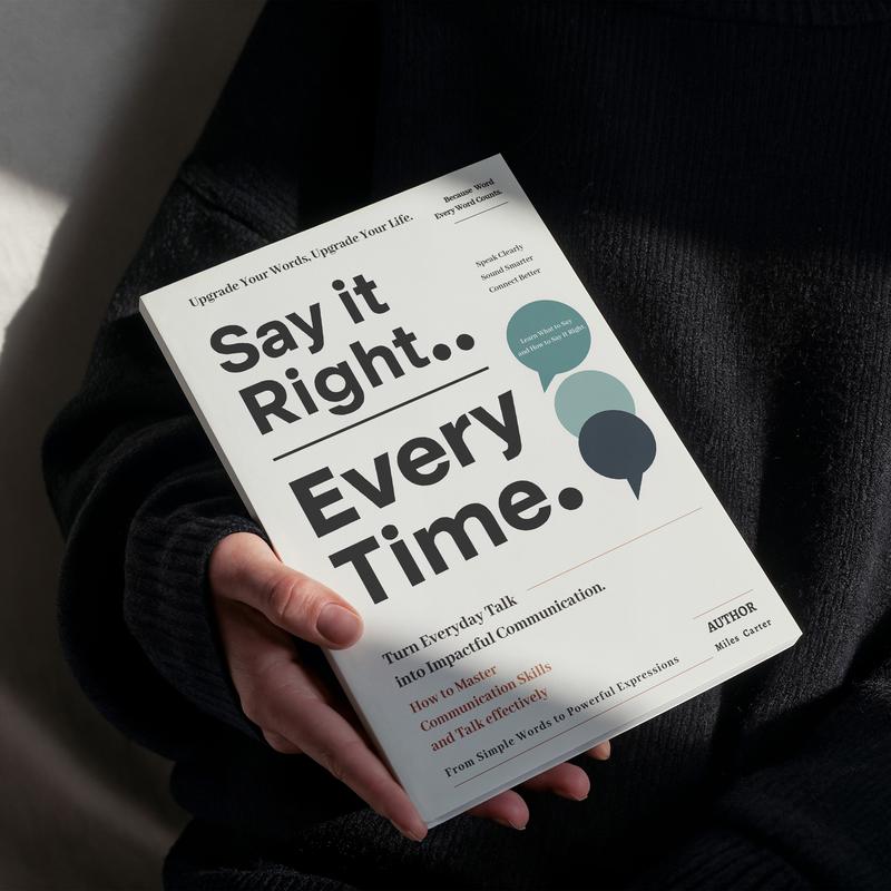 Say It Right Every Time — by Detoxviva